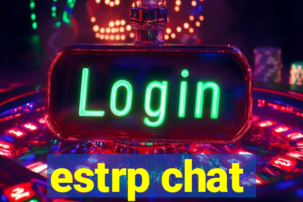 estrp chat